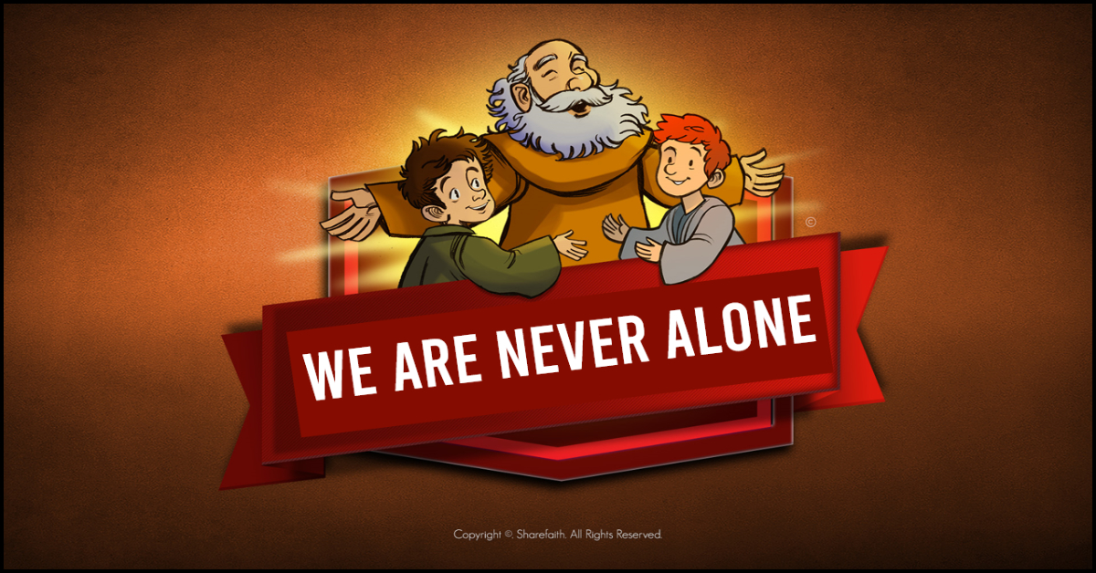 We are never alone